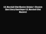 PDF U.S. Marshall Clint Masters Volume 1: Western Short Story (Gunslinger U.S. Marshall Clint
