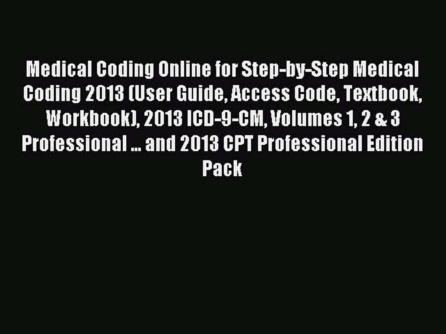 ⁣Read Medical Coding Online for Step-by-Step Medical Coding 2013 (User Guide Access Code Textbook