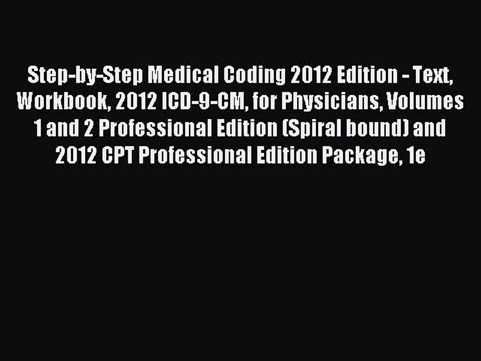 Read Step-by-Step Medical Coding 2012 Edition - Text Workbook 2012 ICD-9-CM for Physicians