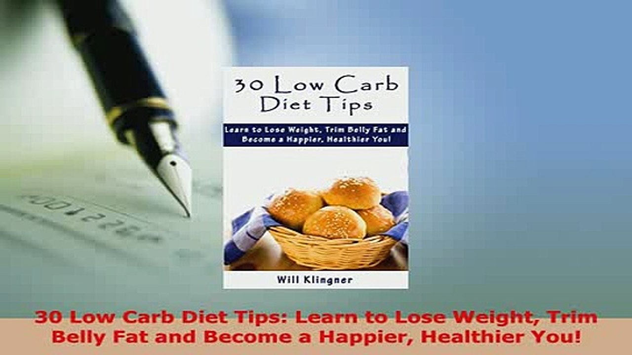 PDF  30 Low Carb Diet Tips Learn to Lose Weight Trim Belly Fat and Become a Happier Healthier Download Online