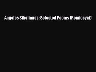 Download Angelos Sikelianos: Selected Poems (Romiosyni)  EBook