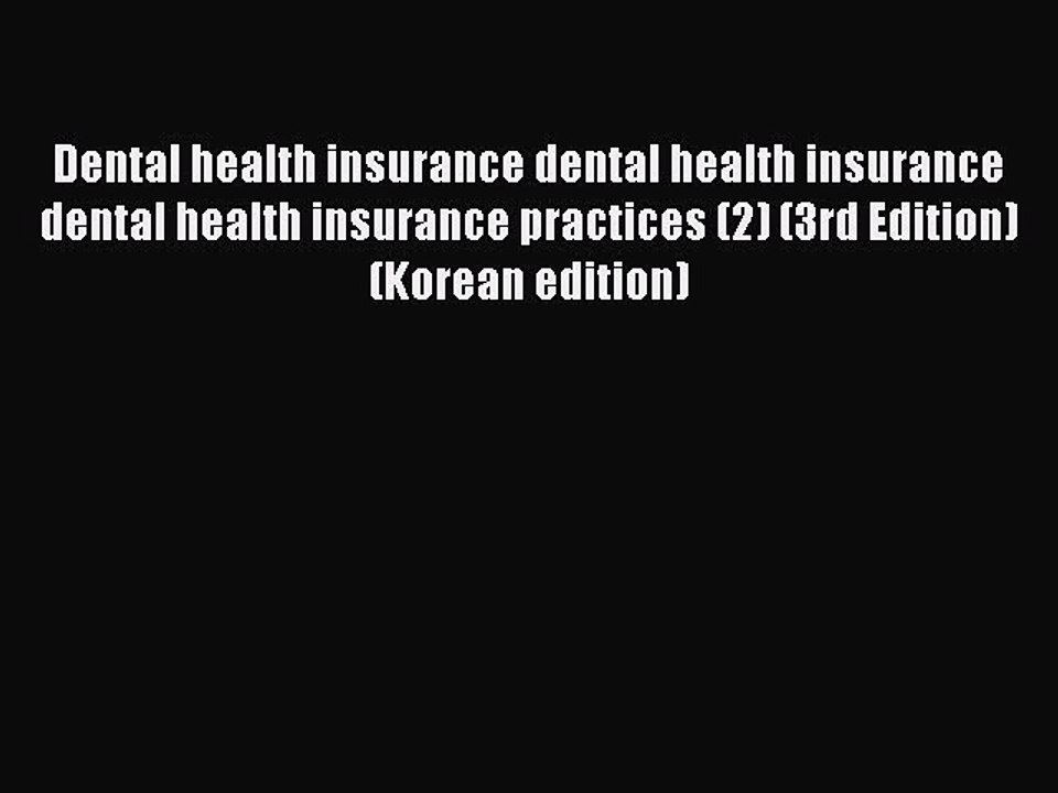 Read Dental health insurance dental health insurance dental health insurance practices (2)
