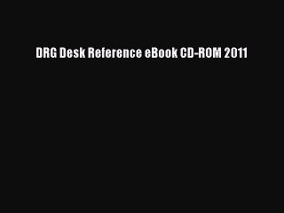 Read DRG Desk Reference eBook CD-ROM 2011 Ebook Free