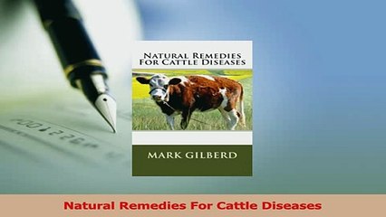 Read  Natural Remedies For Cattle Diseases Ebook Free