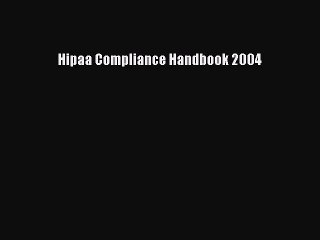 Download Hipaa Compliance Handbook 2004 PDF Free
