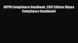 Download HIPPA Compliance Handbook 2007 Edition (Hipaa Compliance Handbook) PDF Free