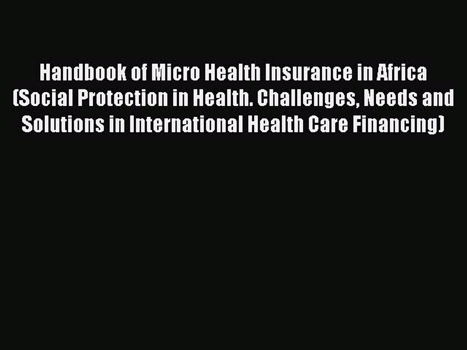 Read Handbook of Micro Health Insurance in Africa (Social Protection in Health. Challenges