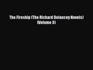 Download The Fireship (The Richard Delancey Novels) (Volume 3)  Read Online