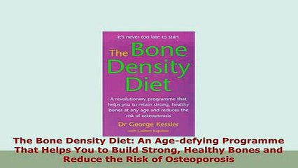 PDF  The Bone Density Diet An Agedefying Programme That Helps You to Build Strong Healthy PDF Online