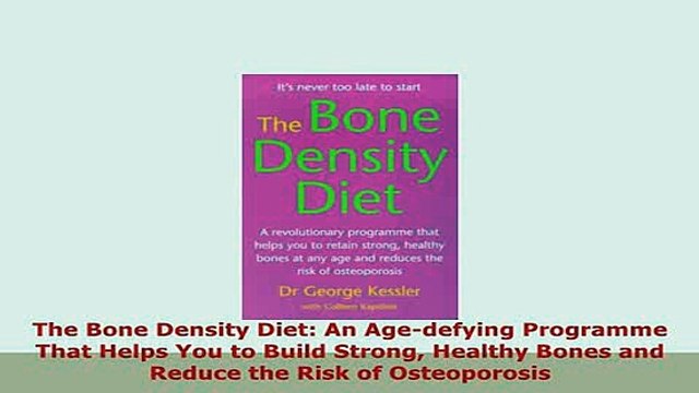 PDF The Bone Density Diet An Agedefying Programme That Helps You to Build Strong Healthy PDF Online