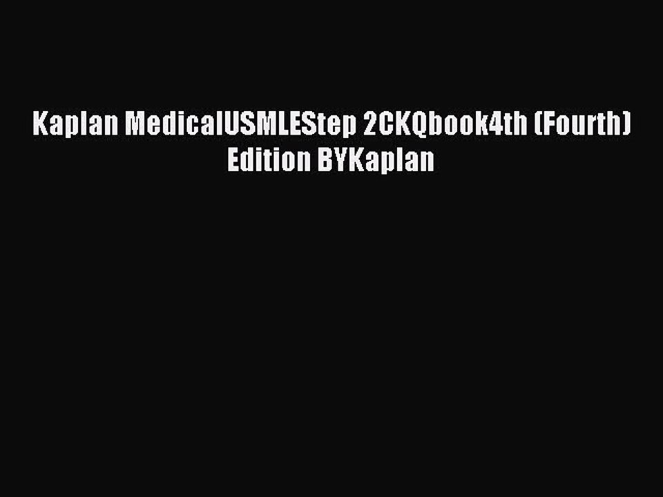 Read Kaplan MedicalUSMLEStep 2CKQbook4th (Fourth) Edition BYKaplan Ebook Free