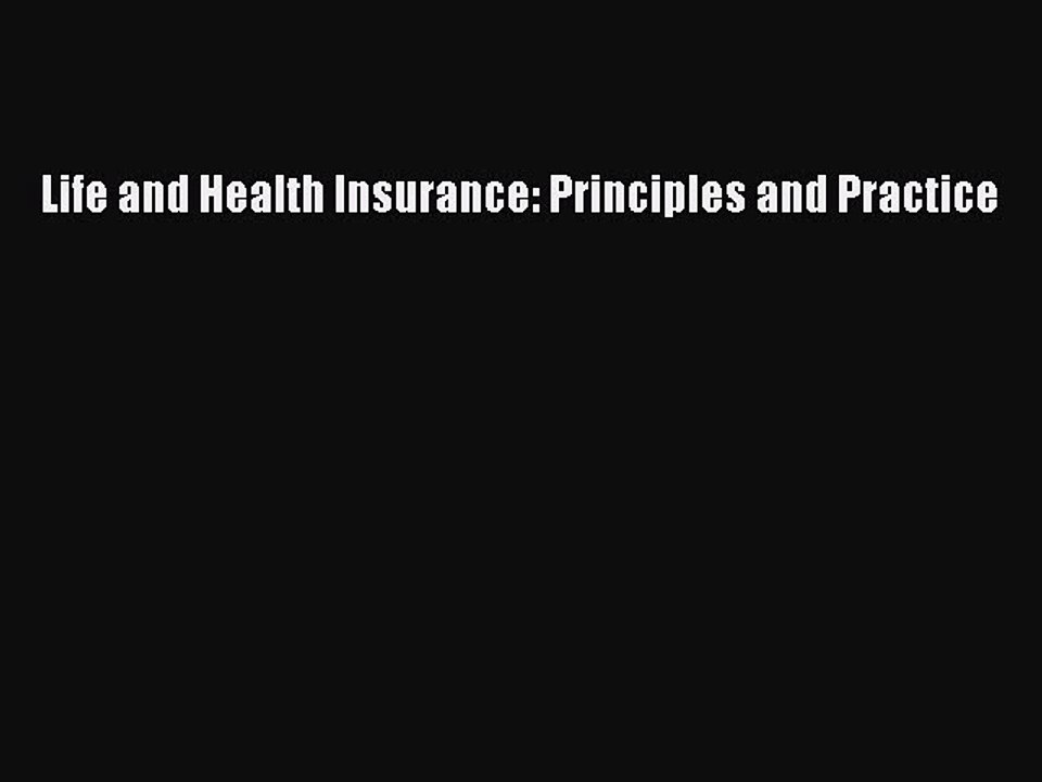 Read Life and Health Insurance: Principles and Practice Ebook Free