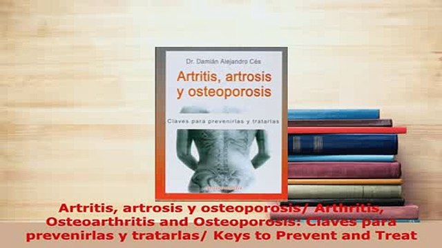 PDF Artritis artrosis y osteoporosis Arthritis Osteoarthritis and Osteoporosis Claves para Read Online