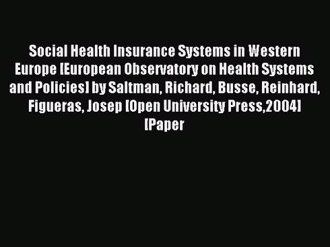 Read Social Health Insurance Systems in Western Europe [European Observatory on Health Systems