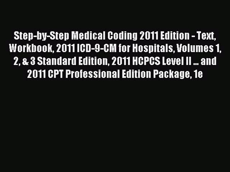 Read Step-by-Step Medical Coding 2011 Edition - Text Workbook 2011 ICD-9-CM for Hospitals Volumes