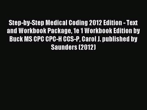 Read Step-by-Step Medical Coding 2012 Edition - Text and Workbook Package 1e 1 Workbook Edition