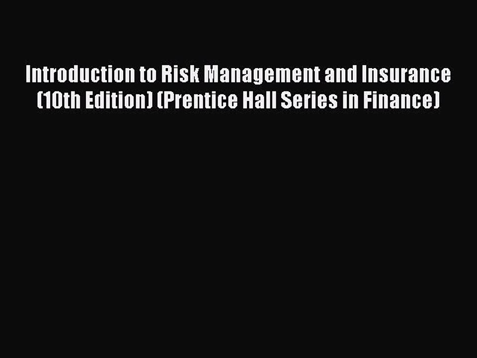 Read Introduction to Risk Management and Insurance (10th Edition) (Prentice Hall Series in