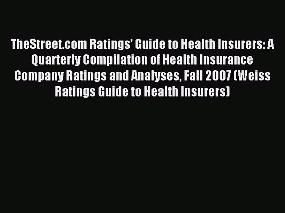 Read TheStreet.com Ratings' Guide to Health Insurers: A Quarterly Compilation of Health Insurance