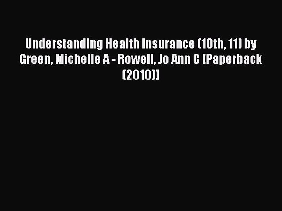 Read Understanding Health Insurance (10th 11) by Green Michelle A - Rowell Jo Ann C [Paperback