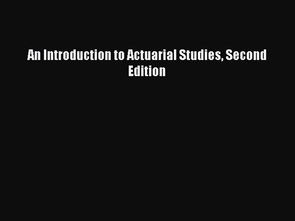 Read An Introduction to Actuarial Studies Second Edition Ebook Online