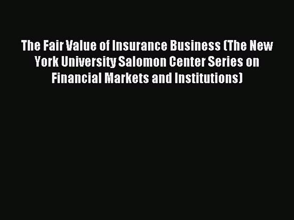 Read The Fair Value of Insurance Business (The New York University Salomon Center Series on