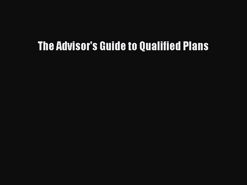 Read The Advisor's Guide to Qualified Plans PDF Free