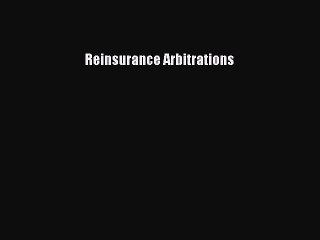 Read Reinsurance Arbitrations Ebook Free