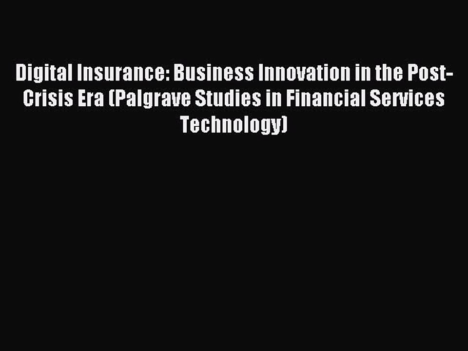 Read Digital Insurance: Business Innovation in...