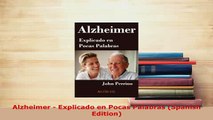 PDF  Alzheimer  Explicado en Pocas Palabras Spanish Edition PDF Online