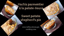Recette du hachis parmentier à la patate douce   Sweet potato shepherd's pie recipe