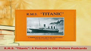PDF  RMS Titanic A Portrait in Old Picture Postcards Ebook