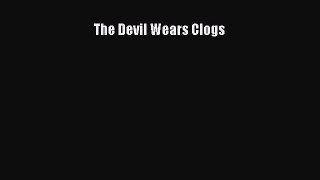Read The Devil Wears Clogs Ebook Online