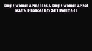 Read Single Women & Finances & Single Women & Real Estate (Finances Box Set) (Volume 4) Ebook