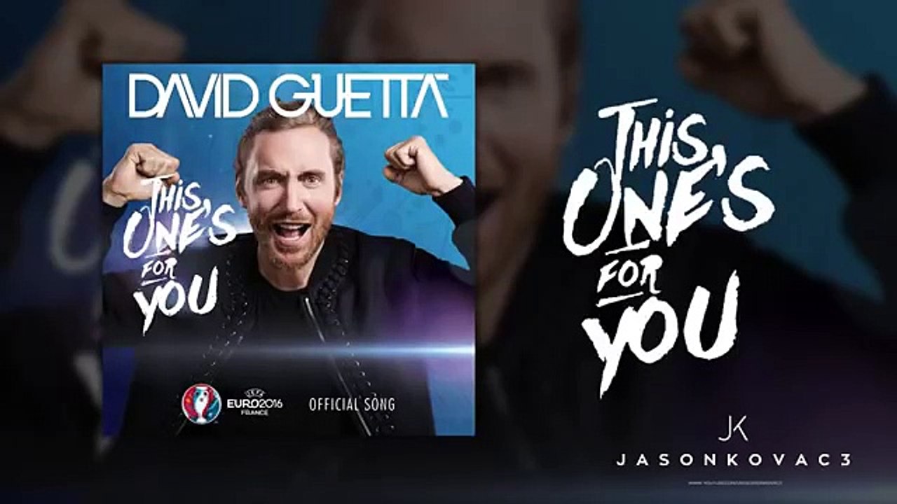 DAVID GUETTA This One’s For You (EUFA 2016 Official Song)