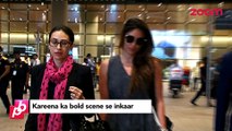 Kareena Kapoor Khan refuses to do a bold scene - Bollywood Gossip