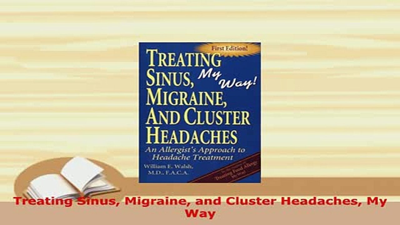 Download  Treating Sinus Migraine and Cluster Headaches My Way Free Books