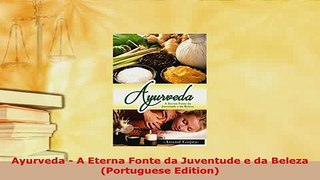 Download  Ayurveda  A Eterna Fonte da Juventude e da Beleza Portuguese Edition Free Books