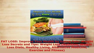 PDF  FAT LOSS Improve Your Health by Eating Fats Weight Loss Secrets and Tips Weight Loss PDF Online