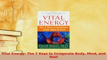 Download  Vital Energy The 7 Keys to Invigorate Body Mind and Soul Free Books
