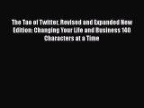 [Read book] The Tao of Twitter Revised and Expanded New Edition: Changing Your Life and Business