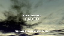 Alan Walker - Faded (Abelardo Instrumental Cover)