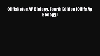 Read CliffsNotes AP Biology Fourth Edition (Cliffs Ap Biology) PDF Free