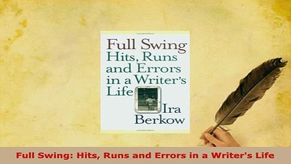 Download  Full Swing Hits Runs and Errors in a Writers Life  EBook