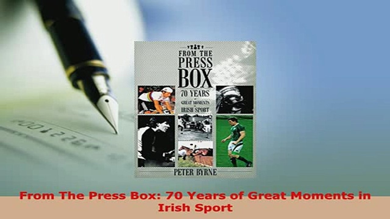 Download  From The Press Box 70 Years of Great Moments in Irish Sport Free Books