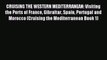 Read CRUISING THE WESTERN MEDITERRANEAN: Visiting the Ports of France Gibraltar Spain Portugal