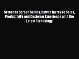 [Read book] Screen to Screen Selling: How to Increase Sales Productivity and Customer Experience