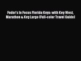 Read Fodor's In Focus Florida Keys: with Key West Marathon & Key Largo (Full-color Travel Guide)