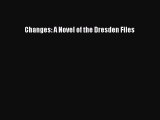 Download Changes: A Novel of the Dresden Files PDF Free