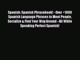 Read Spanish: Spanish Phrasebook! - Over  1000 Spanish Language Phrases to Meet People Socialize