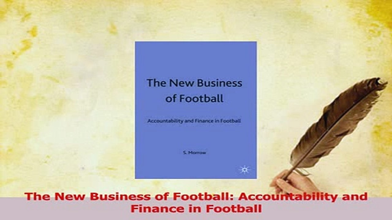 Read  The New Business of Football Accountability and Finance in Football Ebook Free